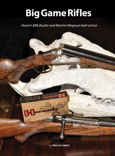  - Review HEYM 88B Double Rifle & Martini Magnum Bolt-action<br>
Phillip Hayes<br>
<small>ManMAGNUM - Aug 2017</small>